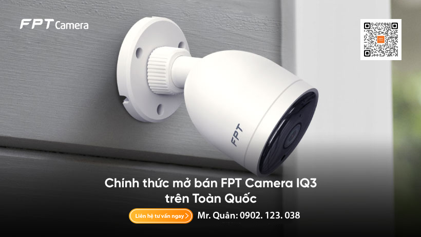 Chính thức mở bán FPT Camera IQ3 trên Toàn Quốc
